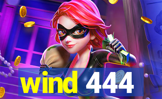 wind 444